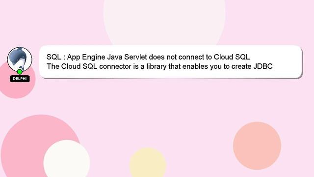 SQL : App Engine Java Servlet does not connect to Cloud SQL смотреть онлайн