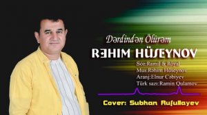 Rehim Huseynov "Derdinden olurem"