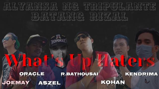 What's Up Hater's - Kohan , R.Bathousai , Oracle , Joemay , Kendrima Ft. Aszel Of Batang Rizal смотреть онлайн