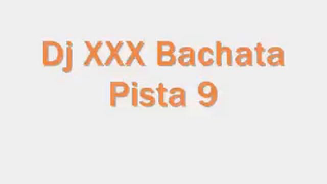 Dj XXX - Bachata Pista 9 смотреть онлайн