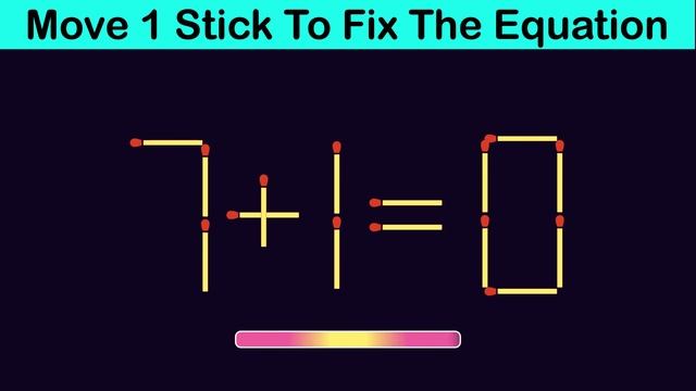 Matchstick Puzzles - Move 1 Stick To Fix The Equation - 7+1=0 смотреть онлайн