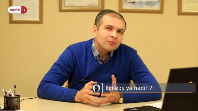 Usaq Nevroloqu Asif Musayev - Epilepsiya nedir ? MEDPLUS смотреть онлайн