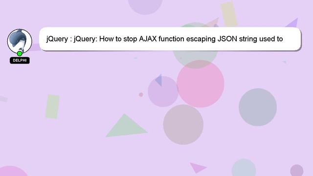 jQuery : jQuery: How to stop AJAX function escaping JSON string used to POST data смотреть онлайн