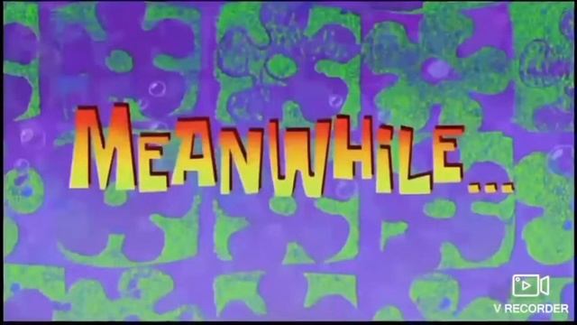 MEAN WHILE -Spongebob time cards /faith paralejas смотреть онлайн