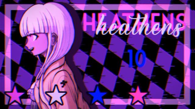 Heathens || Danganronpa Mep Close смотреть онлайн
