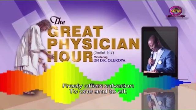 MFM GREAT PHYSICIAN HOUR 19-11-2022 MINISTERING: DR D. K. OLUKOYA