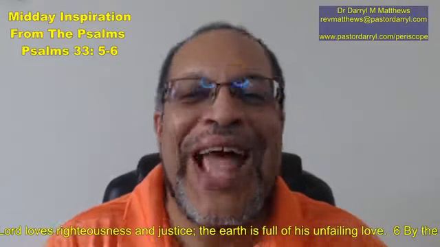 Midday Inspiration Fr The Psalms - Psalm 33: 5-6 #psalms #darrylmatthews смотреть онлайн