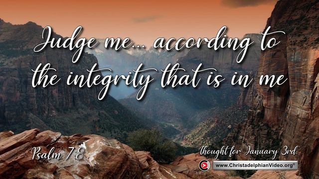 Thought for January 3rd 'Judge me according to my integrity ' Psalm 7:8 смотреть онлайн