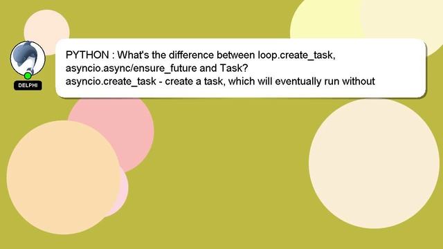 PYTHON : What's the difference between loop.create_task, asyncio.async/ensure_future and Task? смотреть онлайн