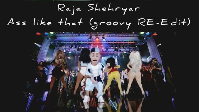 Raja Shehryar - Ass Like That (Groovy Re-edit) #eminem #elliemary #pawsa смотреть онлайн