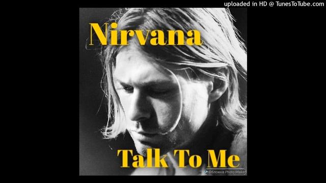 Nirvana - Talk To Me (Instrumental) смотреть онлайн