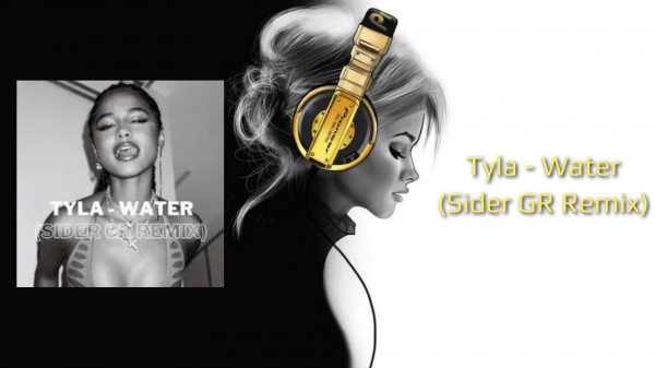 Tyla - Water (Sider GR Remix)