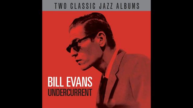 Undercurrent/Bill Evans,Jim Hall/'62/Usa смотреть онлайн