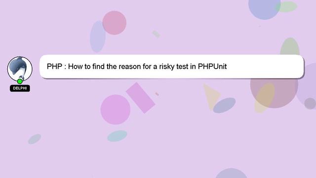 PHP : How to find the reason for a risky test in PHPUnit смотреть онлайн