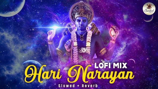 Lofi?[Slowed + Reverb] Hari Narayana Hari Narayana | Narayana Hari Om | Awesome Bhajan | Vishnu Son смотреть онлайн