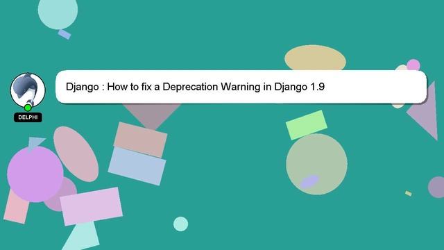Django : How to fix a Deprecation Warning in Django 1.9 смотреть онлайн