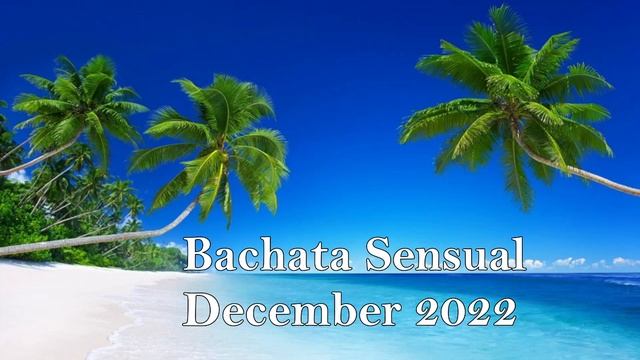 Bachata Sensual December 2022 смотреть онлайн