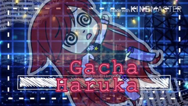 Новое интро не бейте тапком просто мне быстро надоедают ос (Gacha Haruka)