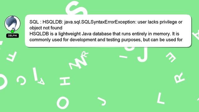 SQL : HSQLDB: java.sql.SQLSyntaxErrorException: user lacks privilege or object not found смотреть онлайн