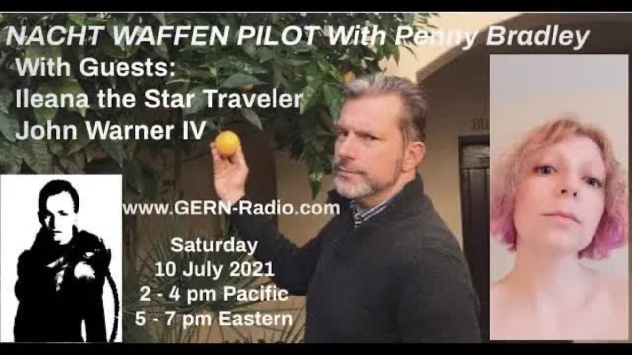 Penny Bradley Nacht Waffen Pilot With Guests - Ileana The Star Traveler And John Warner IV