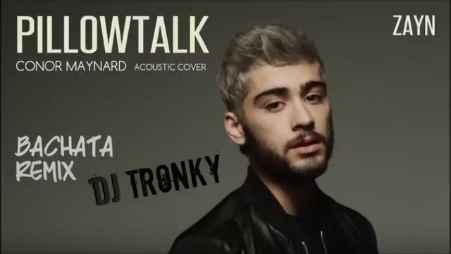 Zayn - Pillowtalk (Acoustic Version) Bachata Remix by DJ Tronky смотреть онлайн