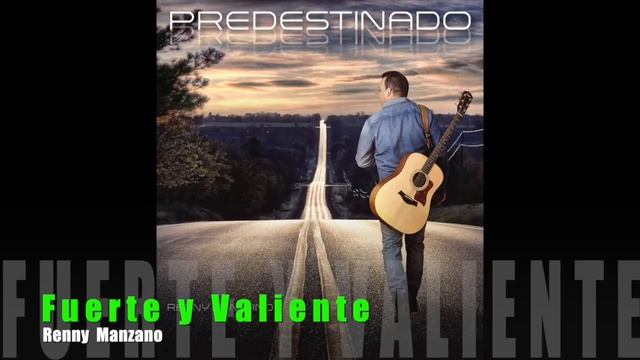 Fuerte y Valiente - Renny Manzano смотреть онлайн