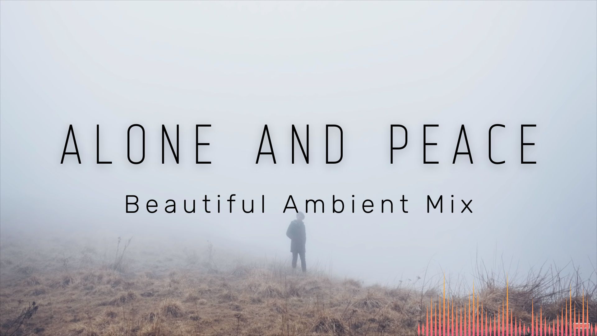 Alone And Peace | Beautiful Ambient Mix