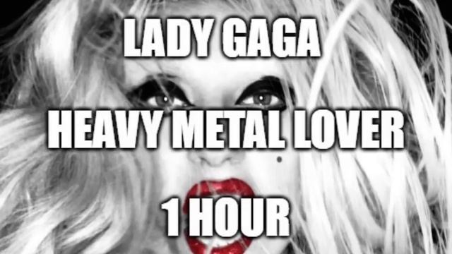 Lady Gaga - Heavy Metal Lover (1 Hour) смотреть онлайн