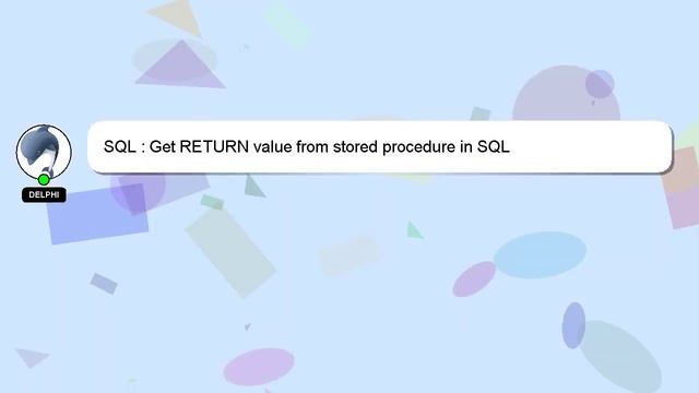 SQL : Get RETURN value from stored procedure in SQL смотреть онлайн