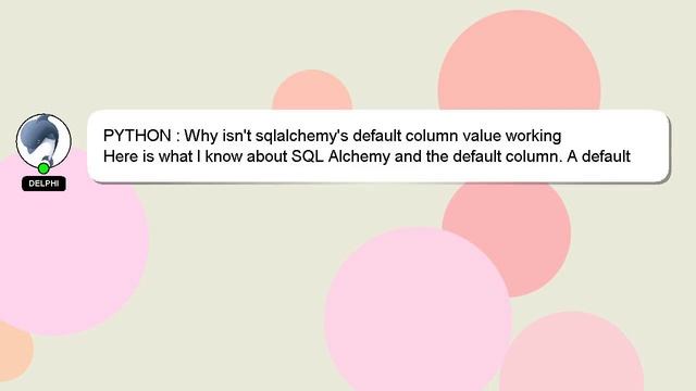 PYTHON : Why isn't sqlalchemy's default column value working смотреть онлайн
