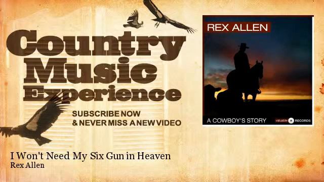 Rex Allen - I Won't Need My Six Gun in Heaven - Country Music Experience смотреть онлайн