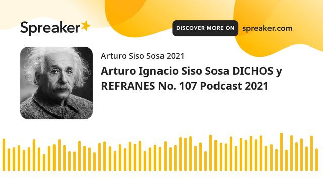 Arturo Ignacio Siso Sosa DICHOS y REFRANES No. 107 Podcast 2021 смотреть онлайн