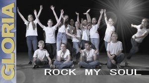 ROCK MY SOUL - Спиричуэлс - Вокально-хоровая студия GLORIA