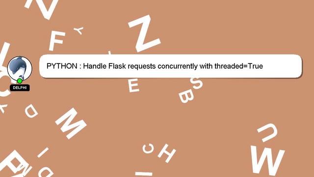 PYTHON : Handle Flask requests concurrently with threaded=True смотреть онлайн