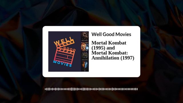 Well Good Movies - Mortal Kombat (1995) and Mortal Kombat: Annihilation (1997) смотреть онлайн