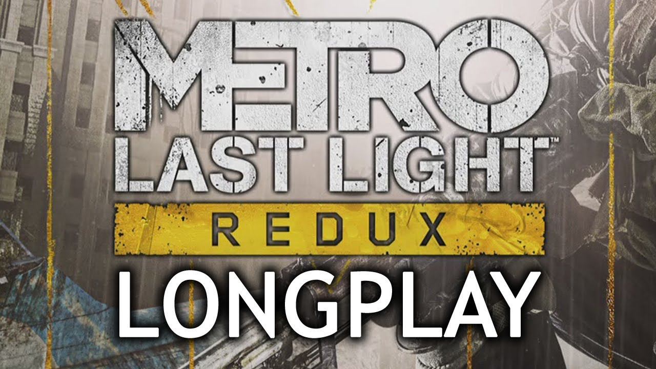 Metro: Last Light Redux - Full game walkthrough | No commentary смотреть онлайн