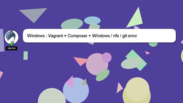 Windows : Vagrant + Composer + Windows / nfs / git error смотреть онлайн