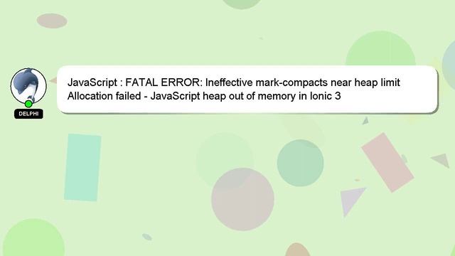 JavaScript : FATAL ERROR: Ineffective mark-compacts near heap limit Allocation failed - JavaScript смотреть онлайн