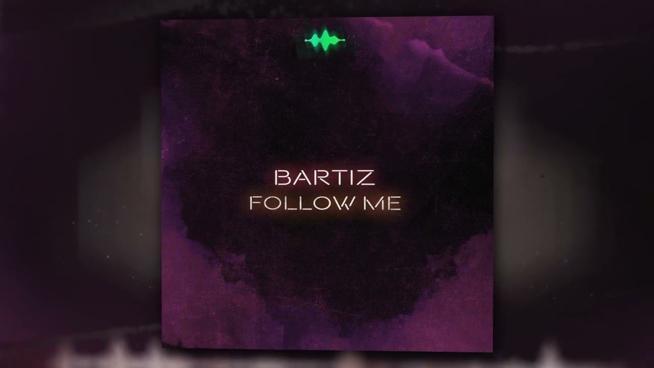 BartiZ - Follow Me (Official Audio) смотреть онлайн