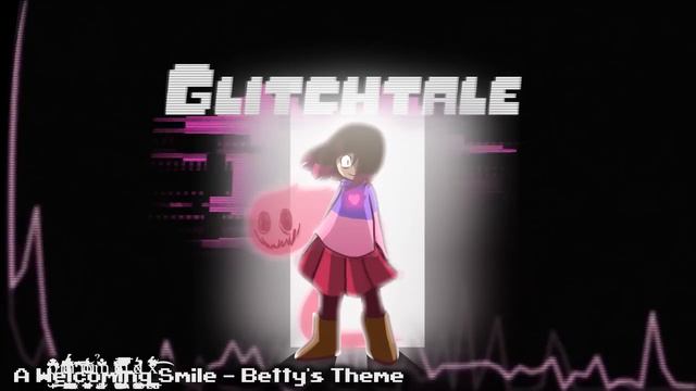 Glitchtale OST - A Welcoming Smile [Betty's Theme]