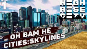 HIGHRISE CITY I Снова строим город I #1