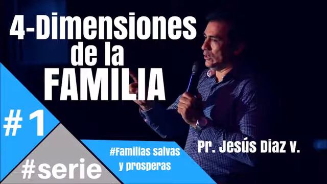 4 Dimensiones Familia - Pr. Jesus Diaz Vargas смотреть онлайн