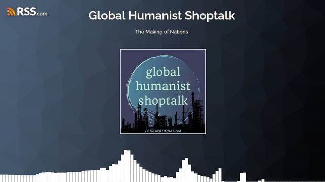 Global Humanist Shoptalk S2E01 - Petronationalism: The Making of Nations смотреть онлайн