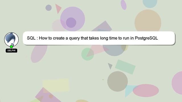 SQL : How to create a query that takes long time to run in PostgreSQL смотреть онлайн