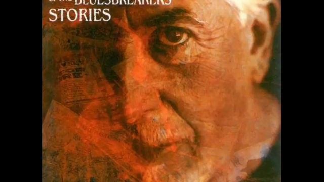 John Mayall and The Bluesbreakers- Mists Of Time - Stories смотреть онлайн
