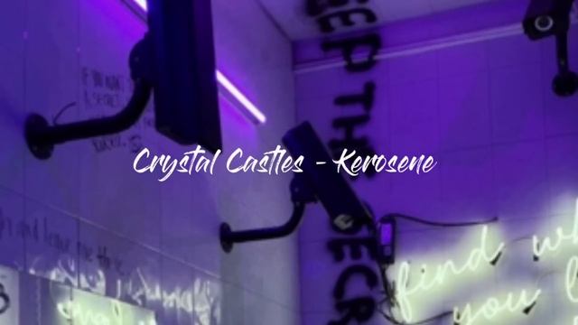Crystal Castles - Kerosene (sped up) смотреть онлайн