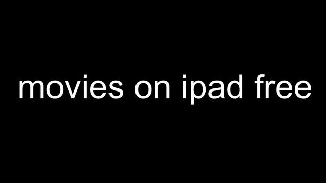 how to watch movies online on ipad free смотреть онлайн