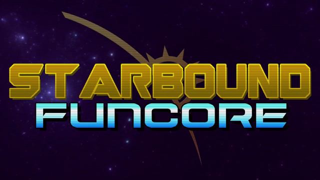 Starbound FUNCORE | Trailer
