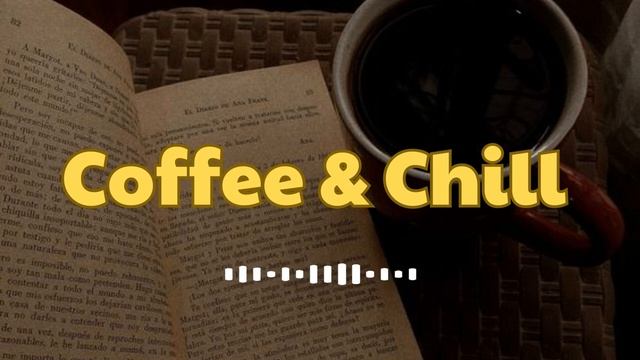Coffee Music - Relaxing And Chill Music For Your Coffee Shop