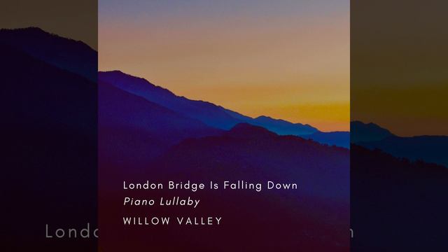 London Bridge Is Falling Down Piano Lullaby смотреть онлайн